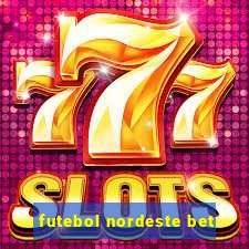 futebol nordeste bet